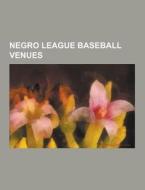 Negro League Baseball Venues di Source Wikipedia edito da University-press.org