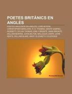 Poetes Brit Nics En Angl S: Poetes Angle di Font Wikipedia edito da Books LLC, Wiki Series
