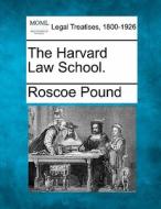 The Harvard Law School. di Roscoe Pound edito da Gale, Making of Modern Law