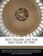 Best Sellers List For Mid-year Fy 1994 edito da Bibliogov