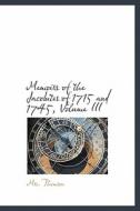 Memoirs Of The Jacobites Of 1715 And 1745, Volume Iii di Mrs Thomson edito da Bibliolife
