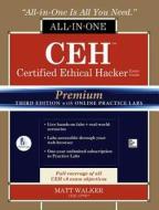 Ceh Certified Ethical Hacker All-in-one Exam Guide, Premium Third Edition With Online Practice Labs di Matt Walker edito da Mcgraw-hill Education