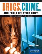 Drugs, Crime, And Their Relationships di Glenn Walters edito da Jones and Bartlett Publishers, Inc