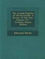 Annual Register of World Events: A Review of the Year, Volume 112 di Edmund Burke edito da Nabu Press