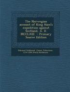 Norwegian Account of King Haco's Expedition Against Scotland, A. D. MCCLXIII di Edmund Goldsmid, James Johnstone, 1214-1284 Sturla edito da Nabu Press
