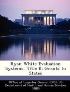 Ryan White Evaluation Systems, Title Ii edito da Bibliogov