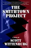 The Smithtown Project di Scott Wittenburg edito da Lulu.com