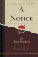 A Notice (classic Reprint) di John Bachman edito da Forgotten Books