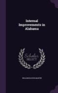 Internal Improvements In Alabama di William Elejius Martin edito da Palala Press