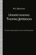 Understanding Thomas Jefferson di M. L. Burstein edito da Palgrave Macmillan