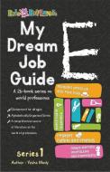 My Dream Job Guide E di Yesha Mody edito da MINDPOP
