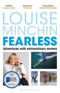 Fearless: Adventures with Extraordinary Women di Louise Minchin edito da BLOOMSBURY