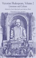 Victorian Shakespeare: Volume 2: Literature and Culture di Gail Marshall, Adrian Poole edito da SPRINGER NATURE