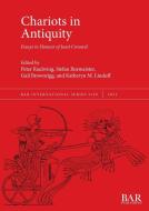 Chariots in Antiquity edito da British Archaeological Reports (Oxford) Ltd