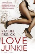 Love Junkie di Rachel Resnick edito da Bloomsbury Publishing Plc