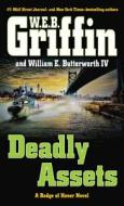 Deadly Assets di W. E. B. Griffin, William E. Butterworth IV edito da Thorndike Press Large Print