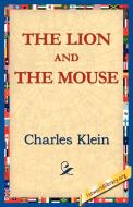 The Lion and the Mouse di Charles Klein edito da 1st World Library - Literary Society