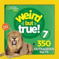 Weird But True 7: Expanded Edition di National Geographic Kids edito da NATL GEOGRAPHIC SOC