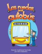 Las Ruedas En El Autobus (the Wheels on the Bus) Lap Book (Spanish Version) (La Transportacion (Transportation)) di Chris Sabatino edito da TEACHER CREATED MATERIALS