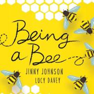 Being a Bee di Jinny Johnson edito da BES PUB