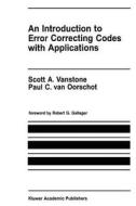 An Introduction to Error Correcting Codes with Applications di Paul C. van Oorschot, Scott A. Vanstone edito da Springer US