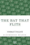 The Bat that Flits di Norman Collins edito da Bloomsbury Publishing PLC