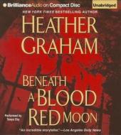 Beneath a Blood Red Moon di Heather Graham edito da Brilliance Corporation