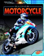 Building a Motorcycle di Tyler Dean Omoth edito da CAPSTONE PR