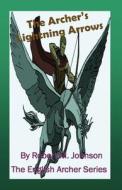 The Archer's Lightning Arrows: The English Archer Series di Robert M. Johnson edito da Createspace