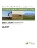 Grant-Kohrs Ranch Cultural Landscape Report, Part Two: Treatment Recommendations: Pastures/Hay Fields-Component Landscape & Upland Pastures Component di Shapins Belt Collins, National Park Service edito da Createspace