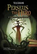 Perseus the Hero: An Interactive Mythological Adventure di Nadia Higgins edito da CAPSTONE PR