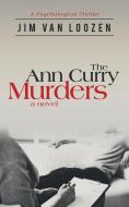 The Ann Curry Murders di Jim van Loozen edito da iUniverse