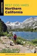 Best Dog Hikes Northern California di Linda Mullally, David Mullally edito da Rowman & Littlefield