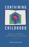 Containing Childhood di Danielle Russell edito da University Press Of Mississippi