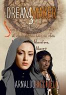 The Dream Maker di Arnaldo Ricciulli edito da AuthorHouse