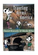 Traveling Across America di Daniel Knowles, Sheila Kline edito da Xlibris