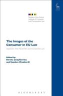 The Images of the Consumer in Eu Law: Legislation, Free Movement and Competition Law di Dorota Leczykiewicz edito da HART PUB