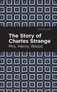 Story of Charles Strange di Henry Wood edito da Mint Editions