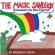 The Magic Sandbox: Treasure in the Forest di Michelle Cavan edito da Createspace