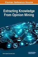 Extracting Knowledge From Opinion Mining edito da Engineering Science Reference