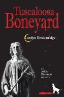 Tuscaloosa Boneyard di Carolyn Breckinridge edito da AuthorHouse
