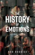 The History Of Emotions di Rob Boddice edito da Manchester University Press