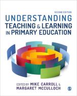 Understanding Teaching and Learning in Primary Education di Mike Carroll edito da SAGE Publications Ltd