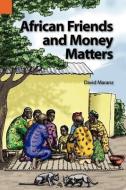 African Friends and Money Matters: Observations from Africa di David E. Maranz edito da SIL INTL GLOBAL PUB