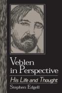 Veblen in Perspective di Stephen Edgell edito da Taylor & Francis Inc