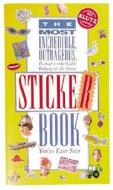 The Most Incredible, Outrageous, Packed-To-The-Gills, Bulging-At-The-Seams, Sticker Book You've Ever Seen [With Stickers] edito da Klutz