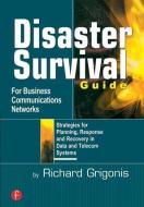 Disaster Survival Guide for Business Communications Networks di Richard Grigonis edito da McGraw-Hill Education - Europe