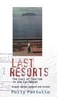 Last Resorts: The Cost of Tourism in the Caribbean di Polly Pattullo edito da New York University Press