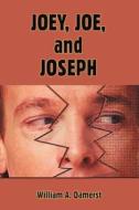 Joey, Joe, And Joseph di William A Damerst edito da Publish America