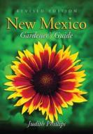 New Mexico Gardener's Guide di Judith Phillips edito da Cool Springs Press